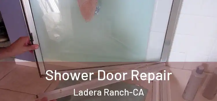  Shower Door Repair Ladera Ranch-CA